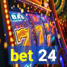 bet 24